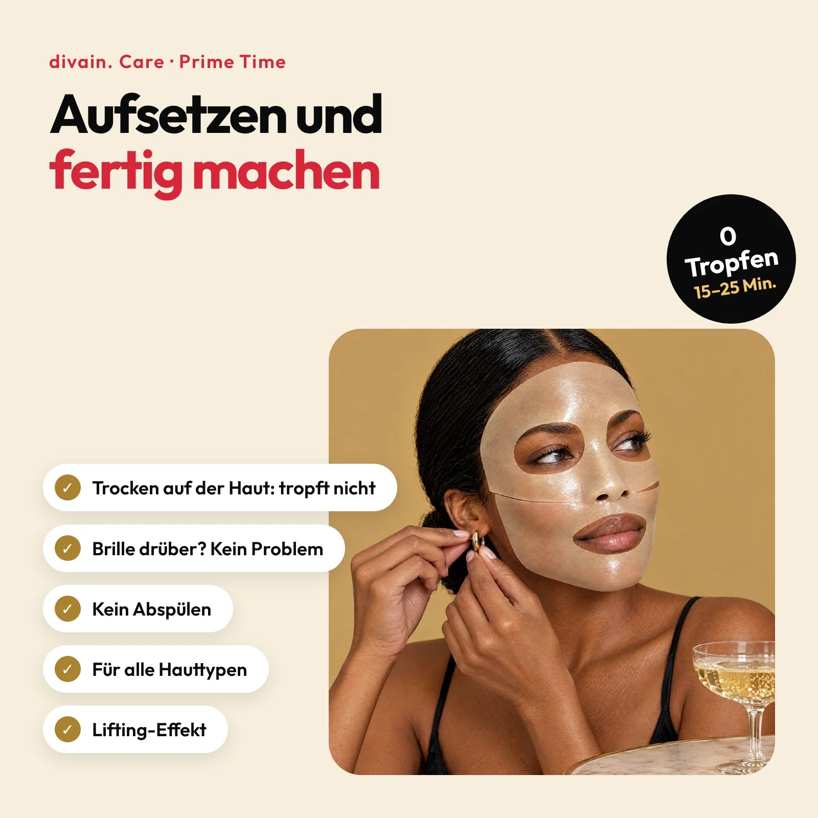 Vorteile von Prime Time: trocken auf der Haut, hält mit Brille darüber, kein Abspülen, alle Hauttypen und Lifting-Effekt
