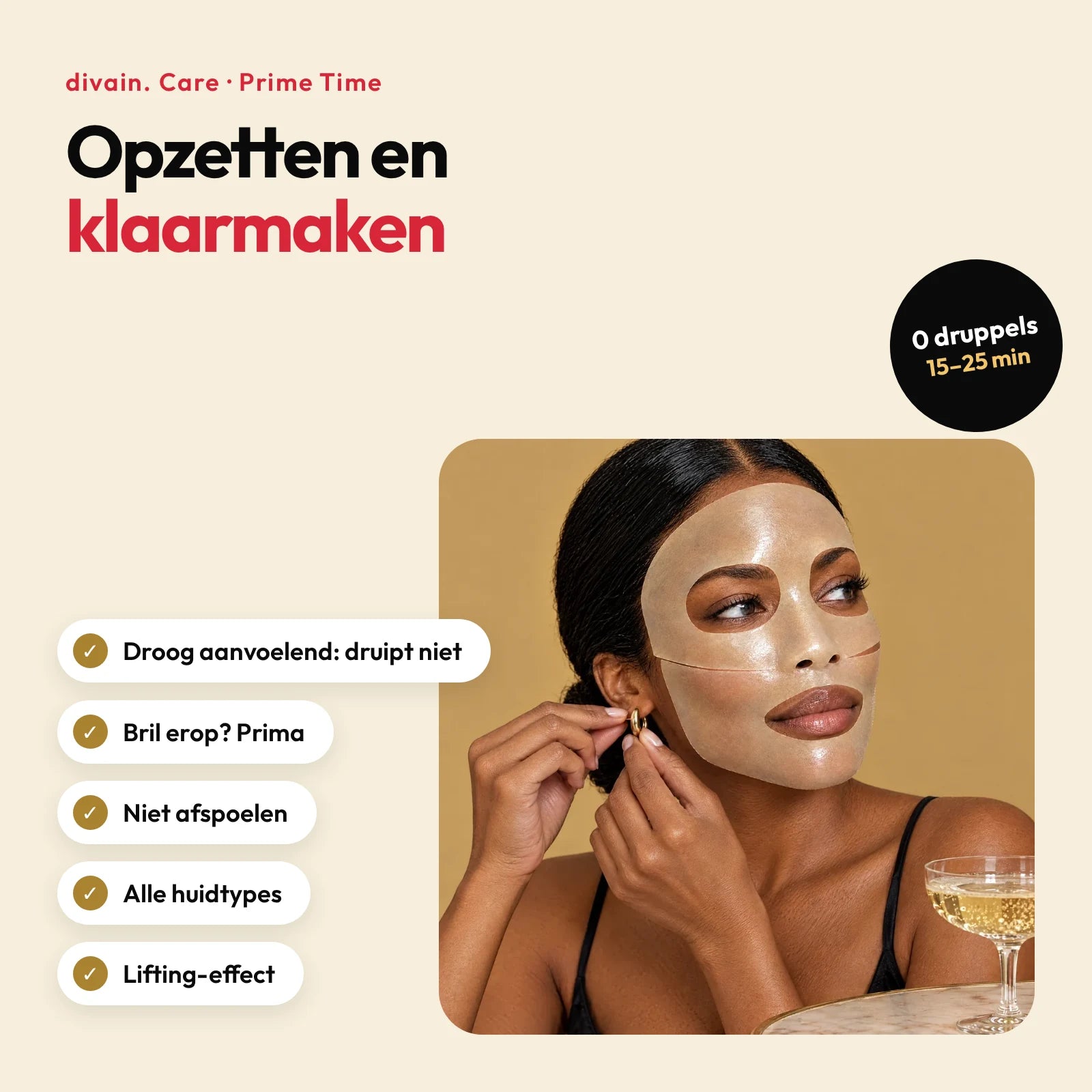 Voordelen van Prime Time: droog aanvoelend, blijft zitten met een bril erop, niet afspoelen, alle huidtypes en liftingeffect